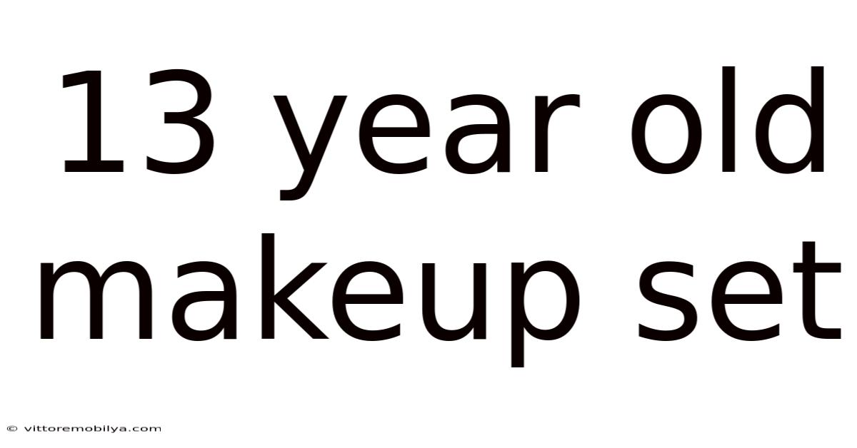 13 Year Old Makeup Set