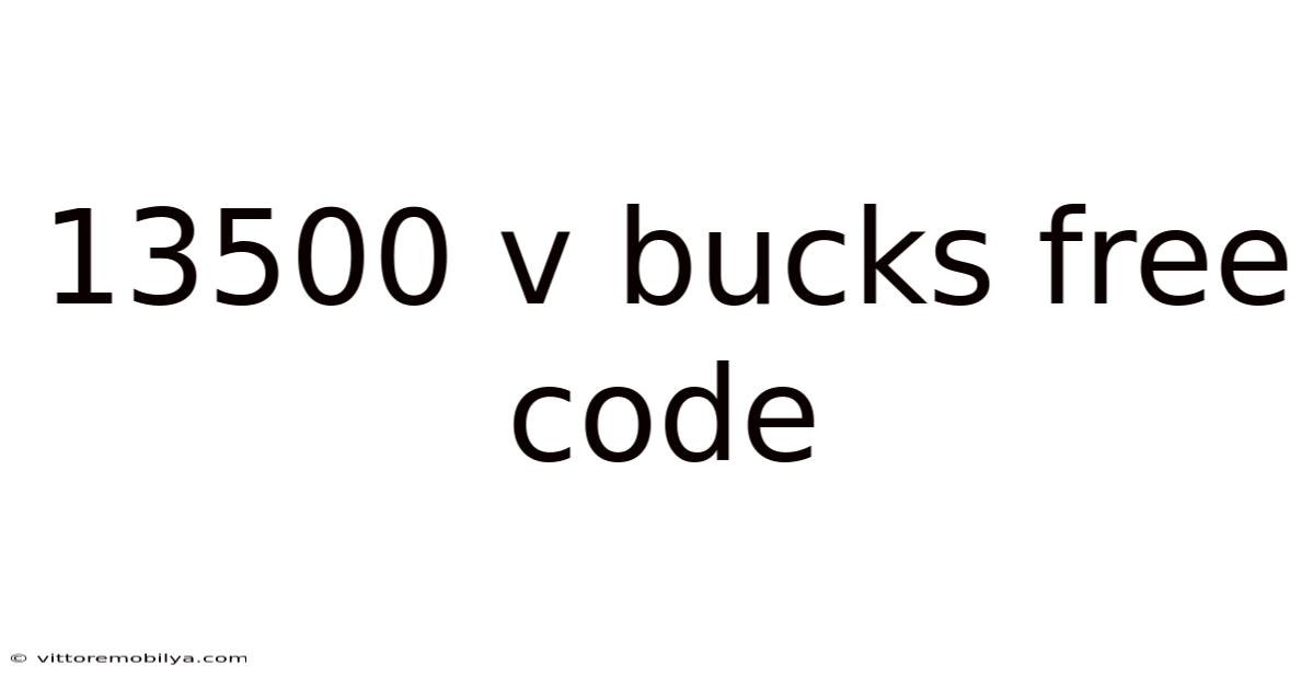 13500 V Bucks Free Code