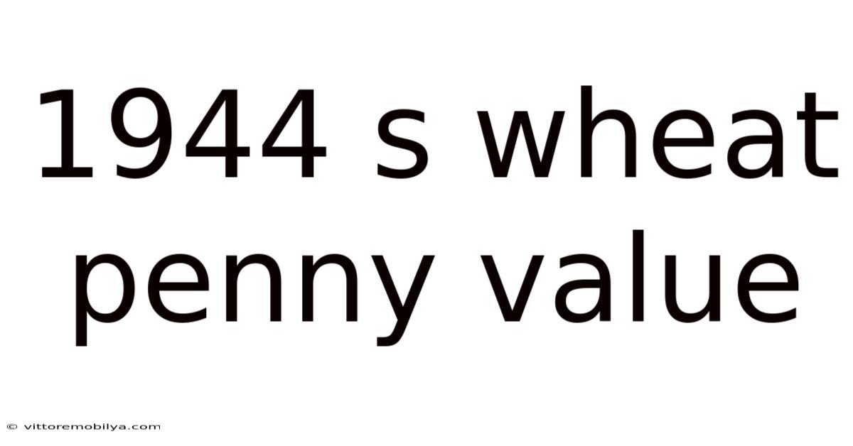 1944 S Wheat Penny Value