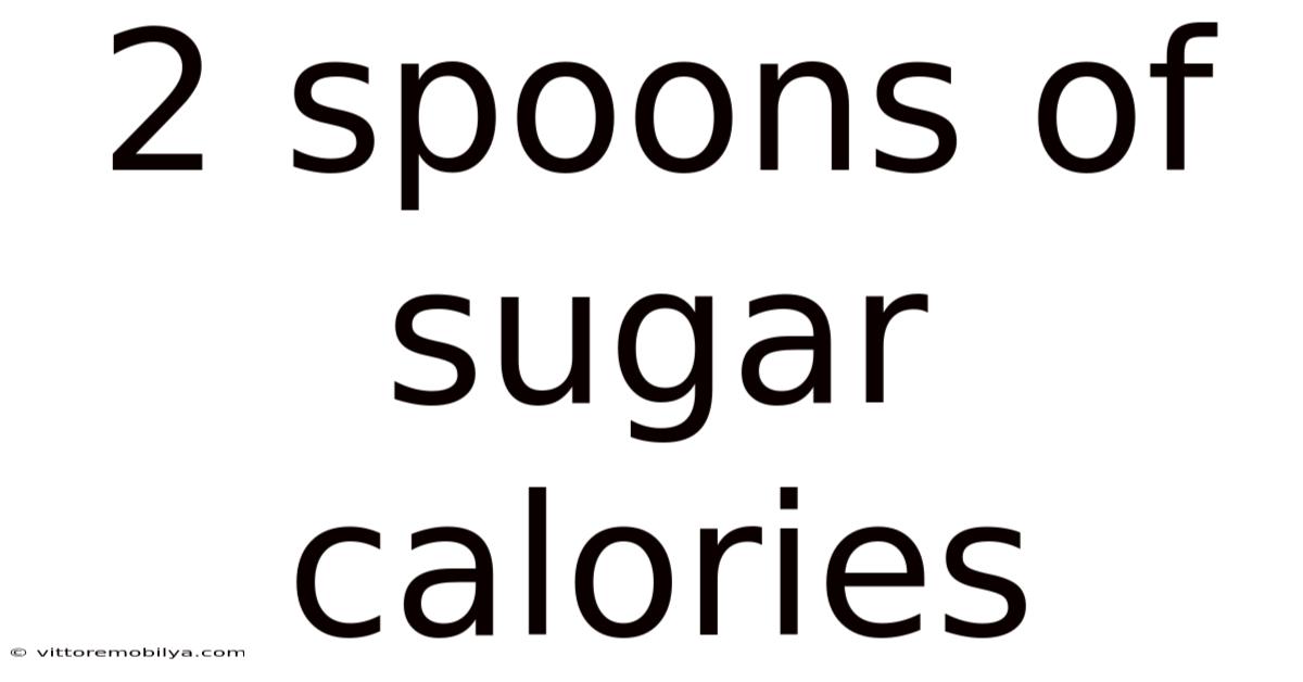 2 Spoons Of Sugar Calories
