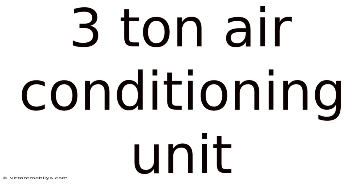 3 Ton Air Conditioning Unit