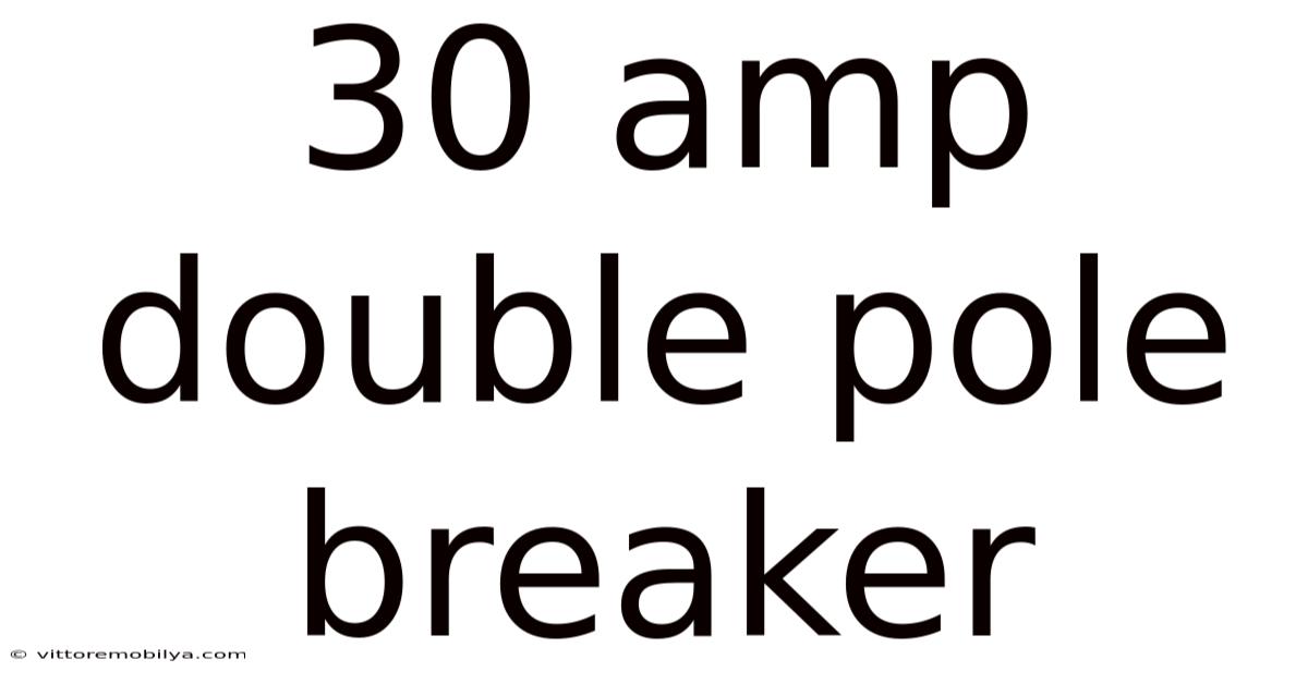 30 Amp Double Pole Breaker