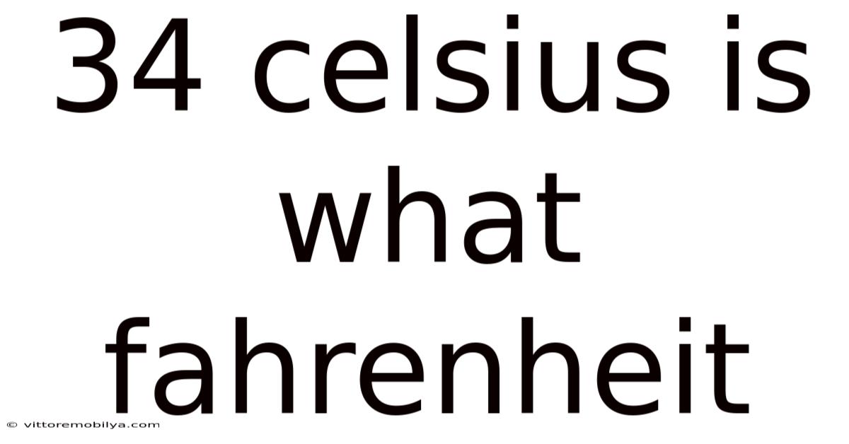 34 Celsius Is What Fahrenheit