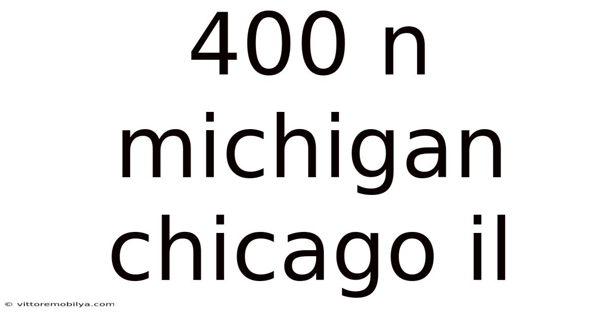 400 N Michigan Chicago Il