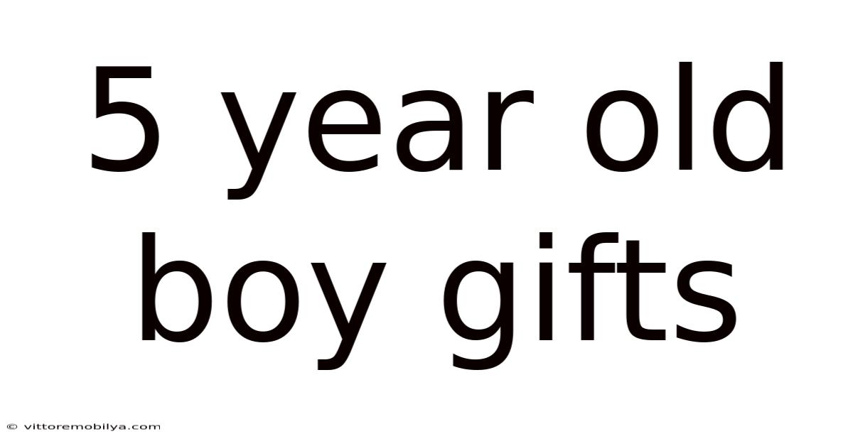 5 Year Old Boy Gifts