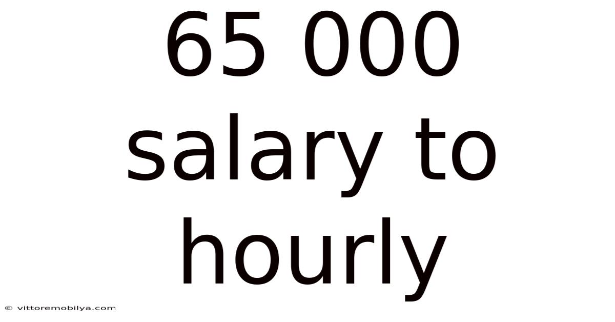 65 000 Salary To Hourly