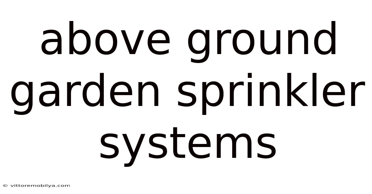 Above Ground Garden Sprinkler Systems