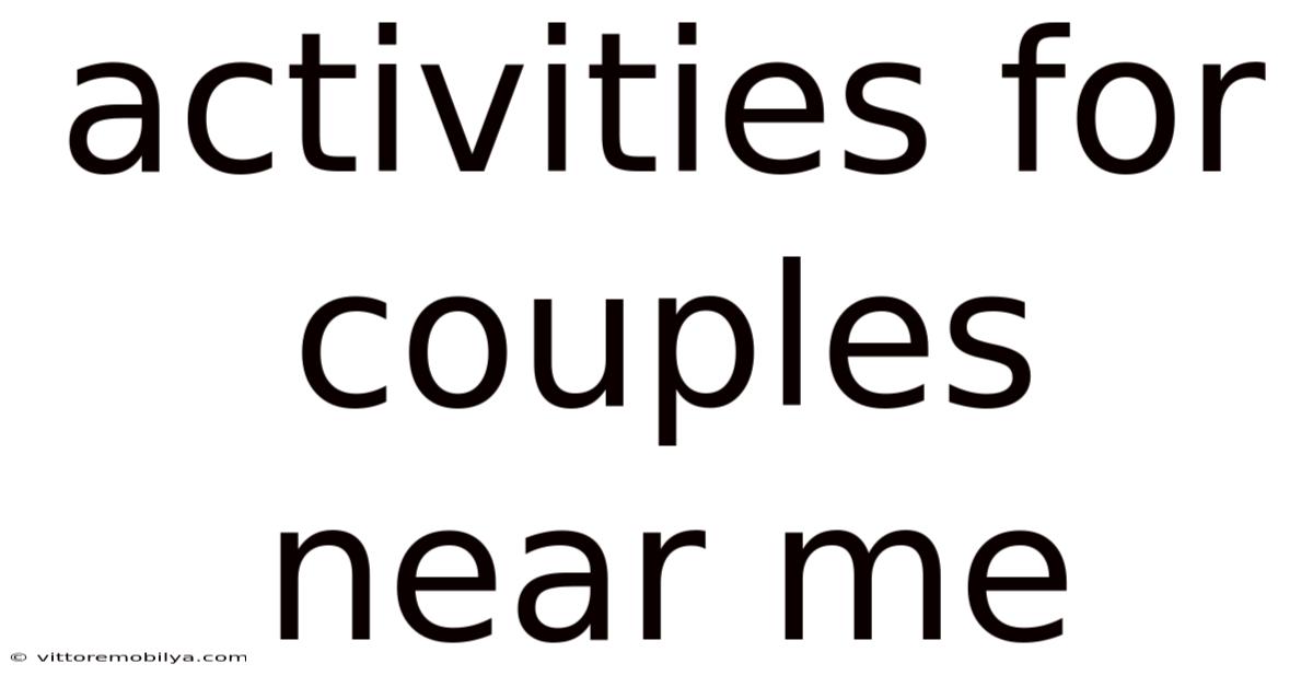 Activities For Couples Near Me