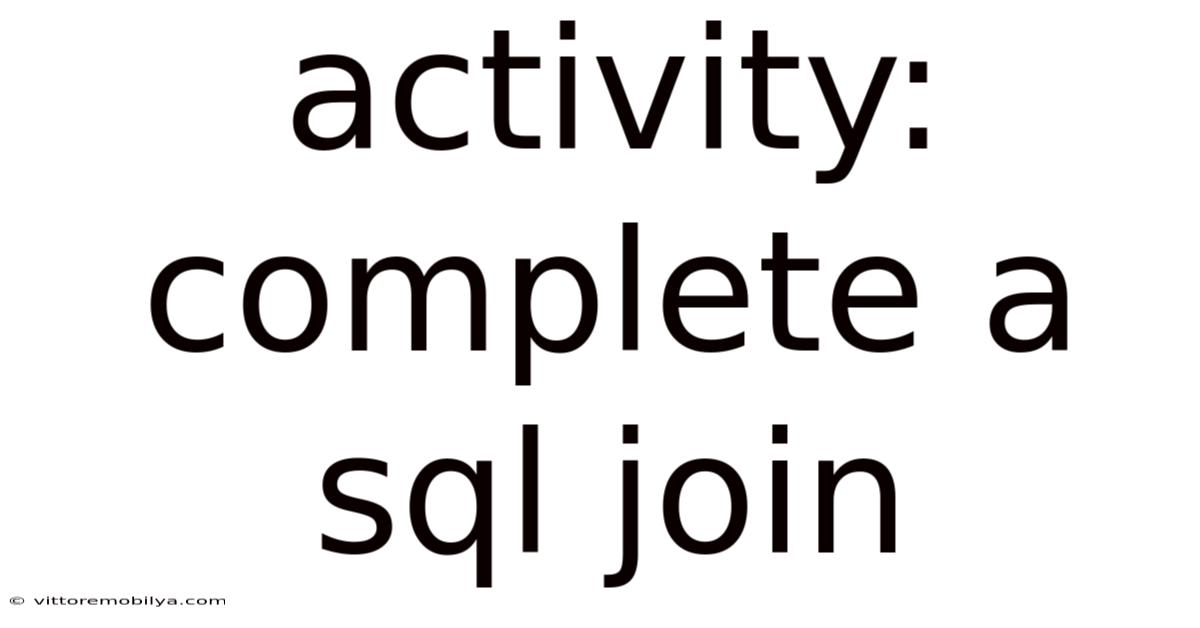 Activity: Complete A Sql Join