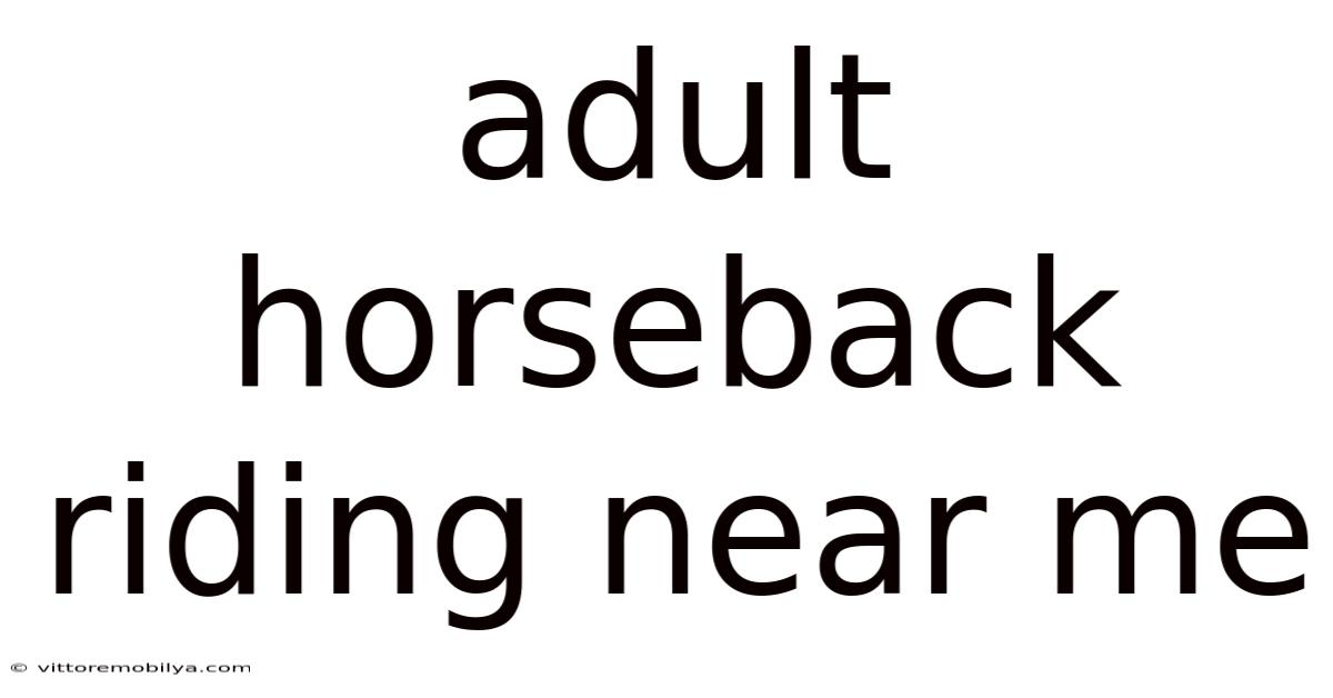Adult Horseback Riding Near Me