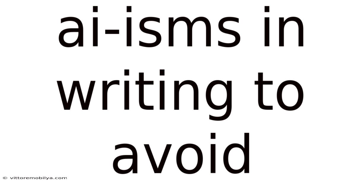 Ai-isms In Writing To Avoid