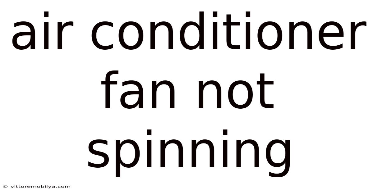 Air Conditioner Fan Not Spinning