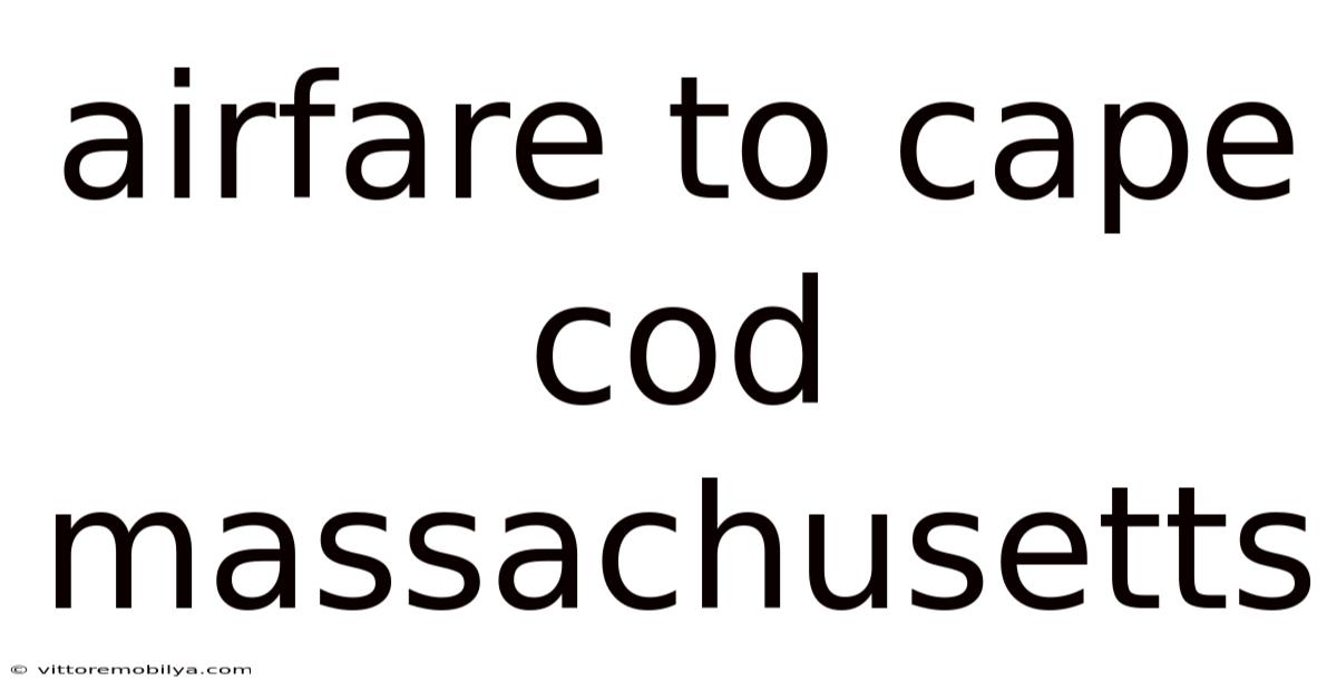 Airfare To Cape Cod Massachusetts