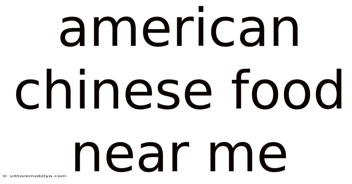 American Chinese Food Near Me