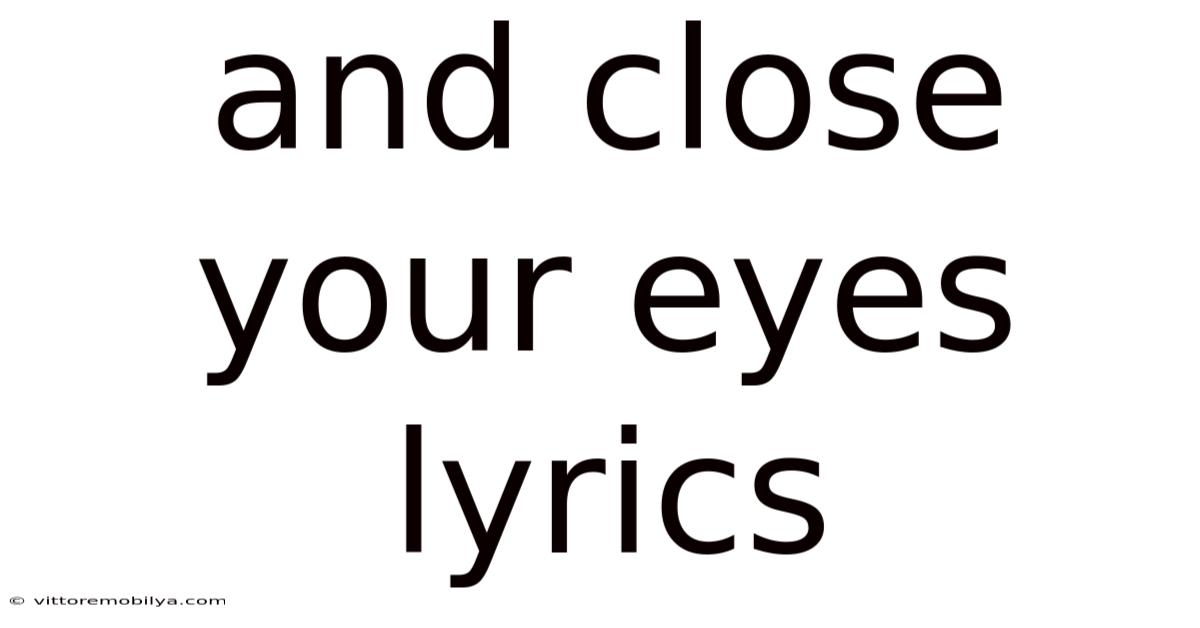 And Close Your Eyes Lyrics