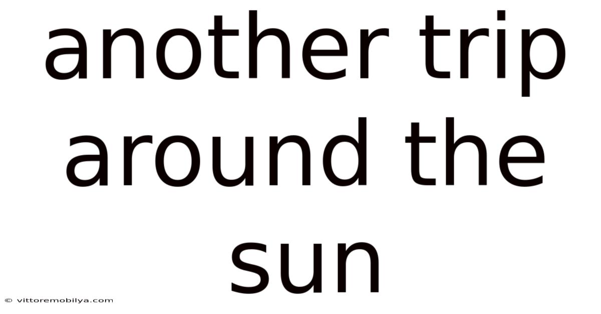 Another Trip Around The Sun