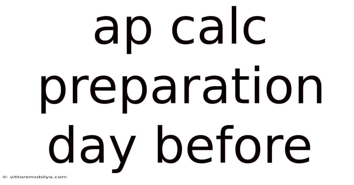 Ap Calc Preparation Day Before