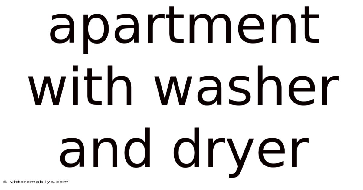 Apartment With Washer And Dryer
