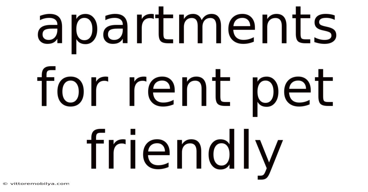 Apartments For Rent Pet Friendly