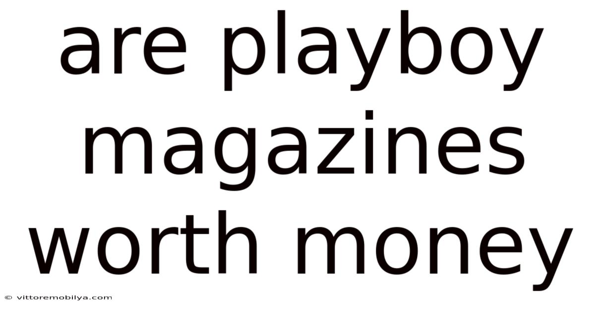 Are Playboy Magazines Worth Money