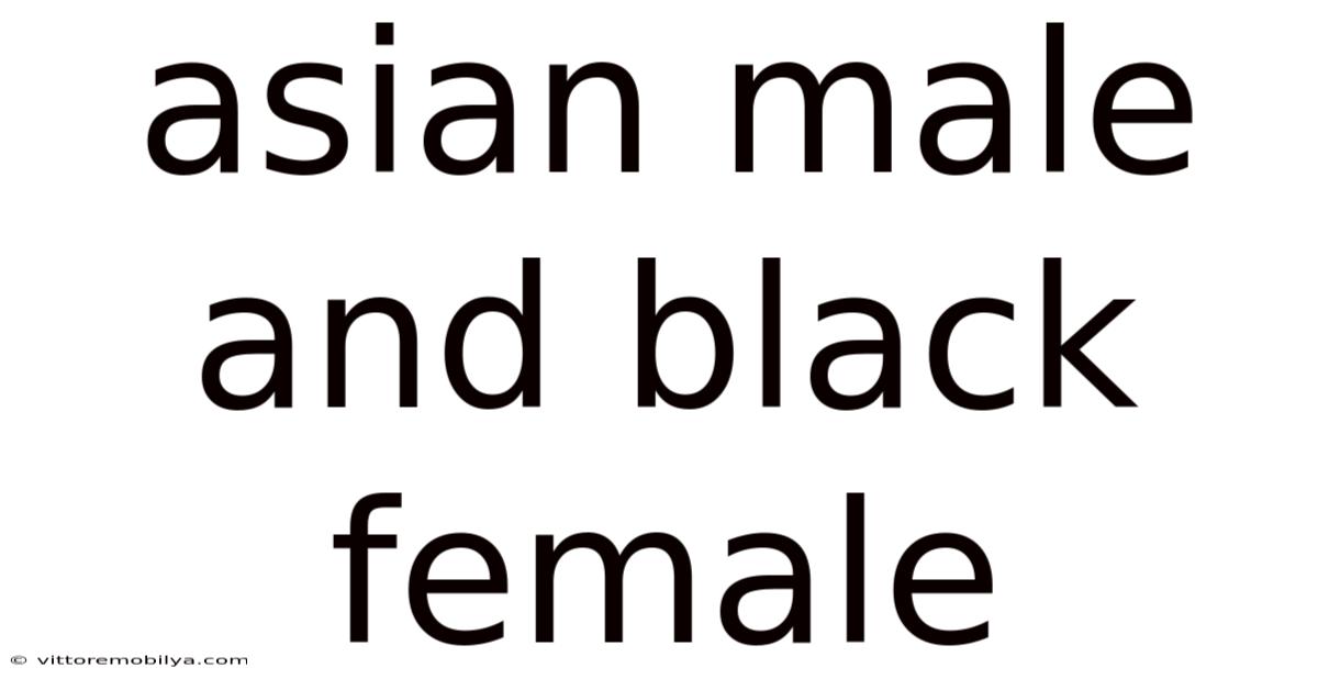 Asian Male And Black Female