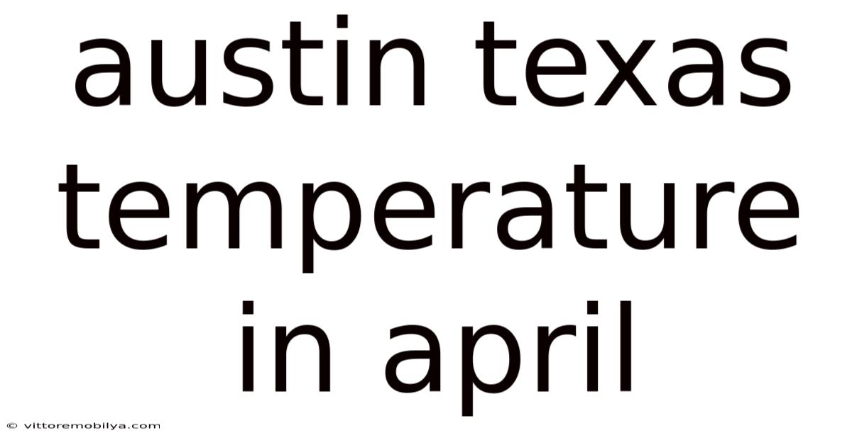 Austin Texas Temperature In April