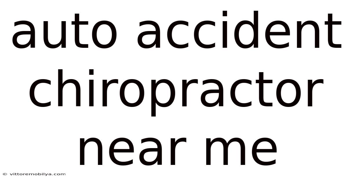 Auto Accident Chiropractor Near Me