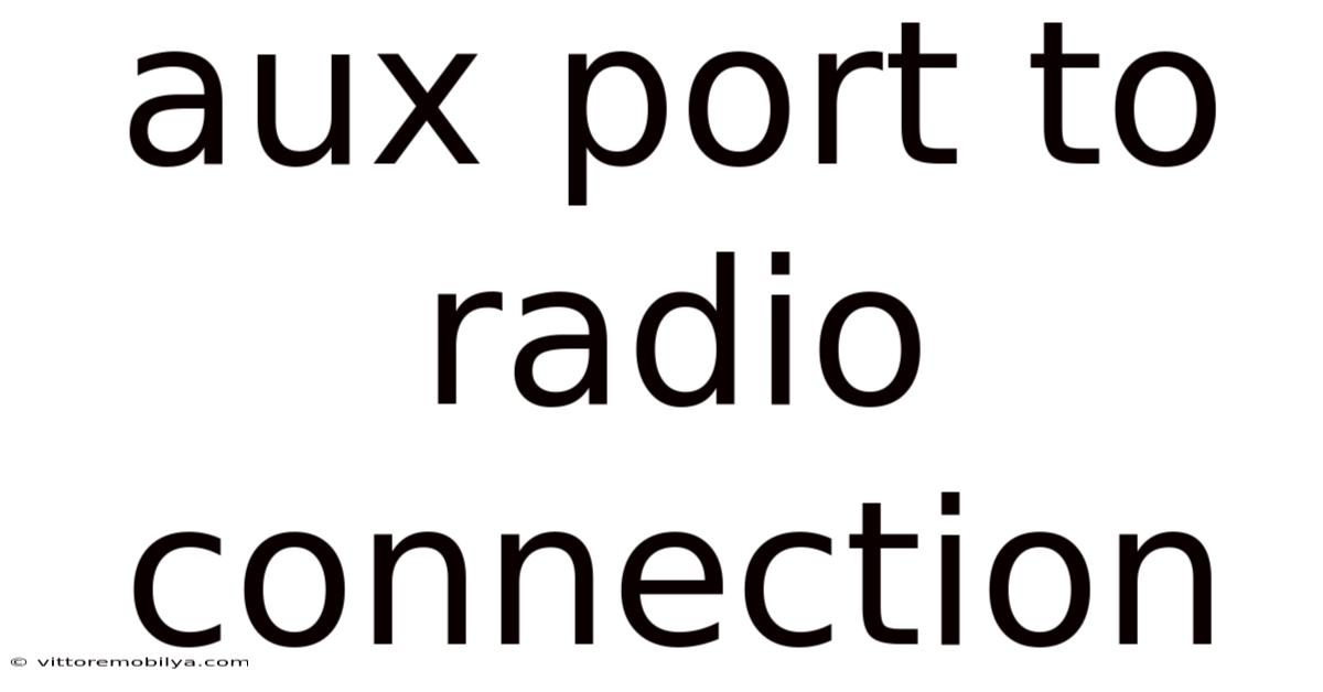 Aux Port To Radio Connection