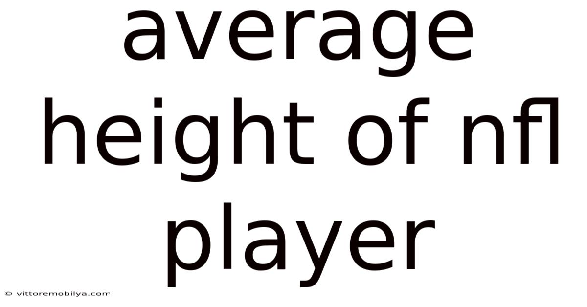 Average Height Of Nfl Player