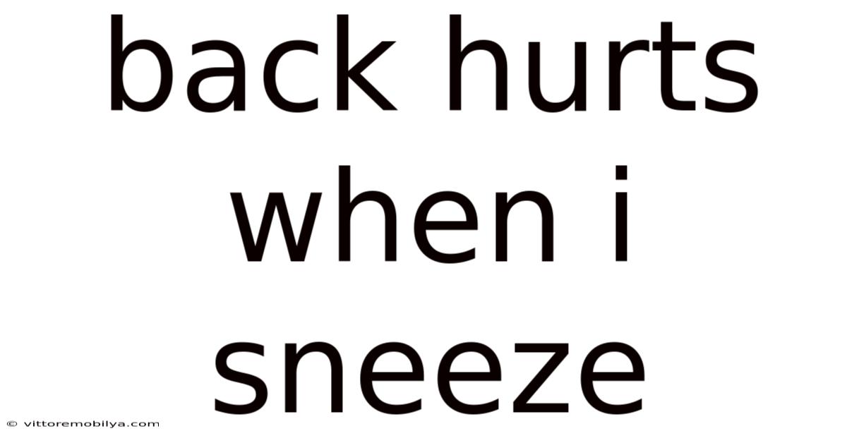 Back Hurts When I Sneeze
