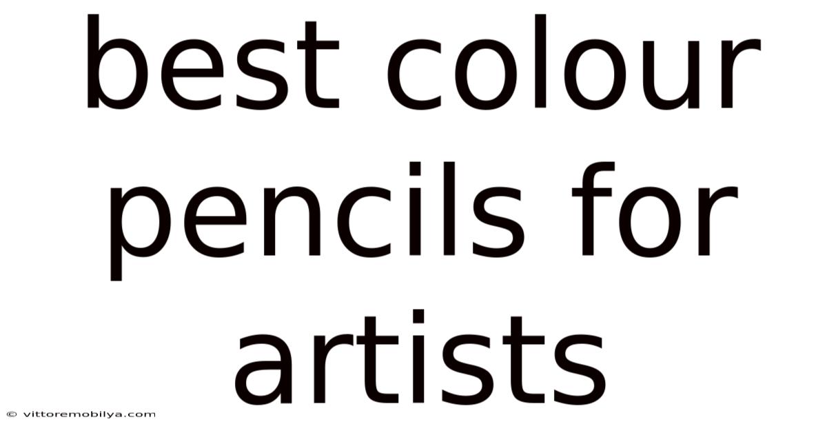 Best Colour Pencils For Artists