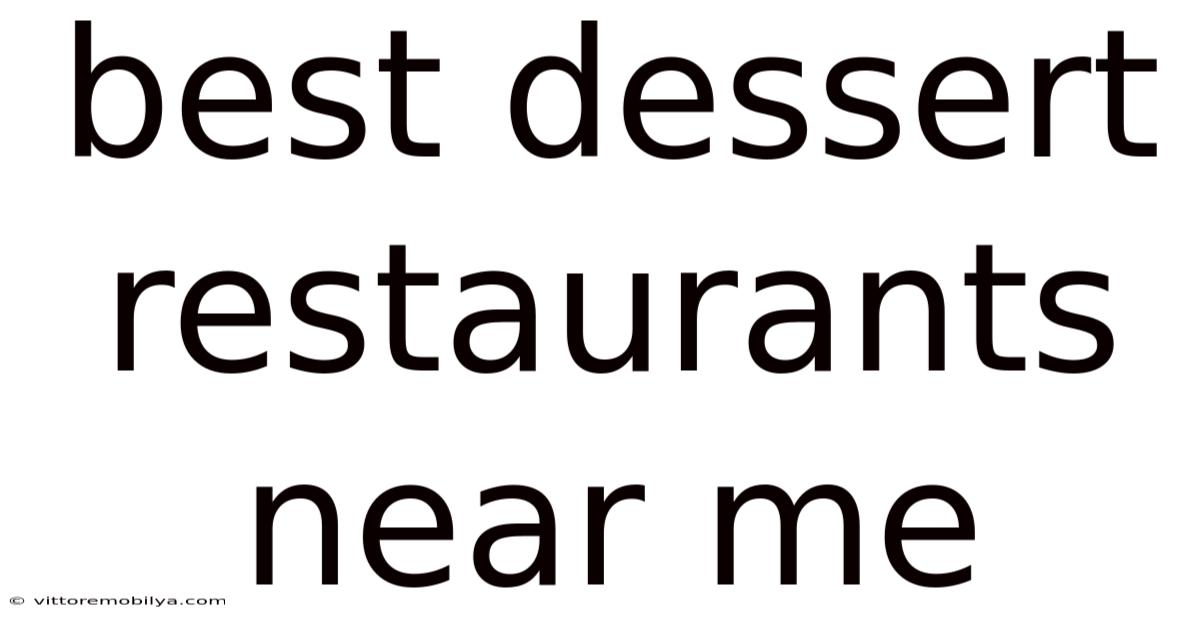 Best Dessert Restaurants Near Me