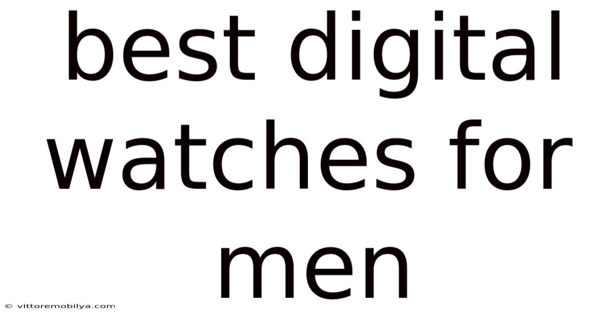 Best Digital Watches For Men