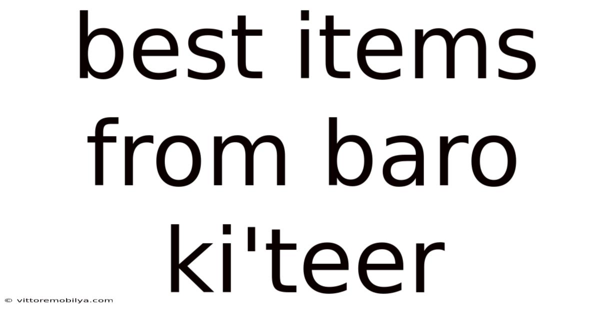 Best Items From Baro Ki'teer
