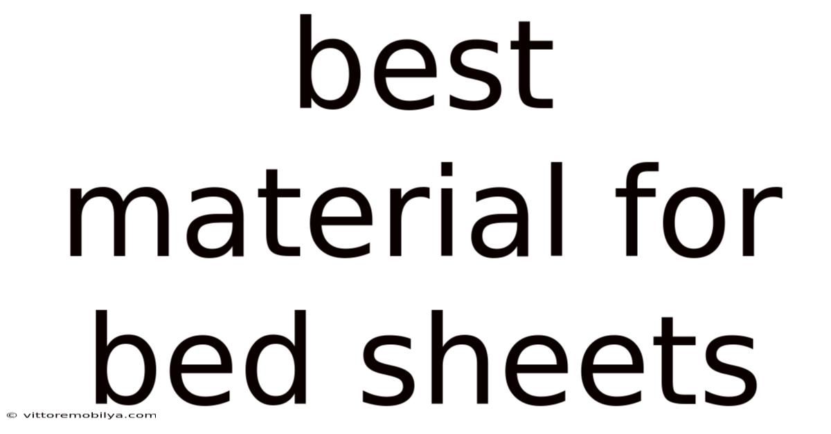 Best Material For Bed Sheets