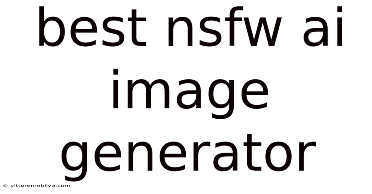 Best Nsfw Ai Image Generator