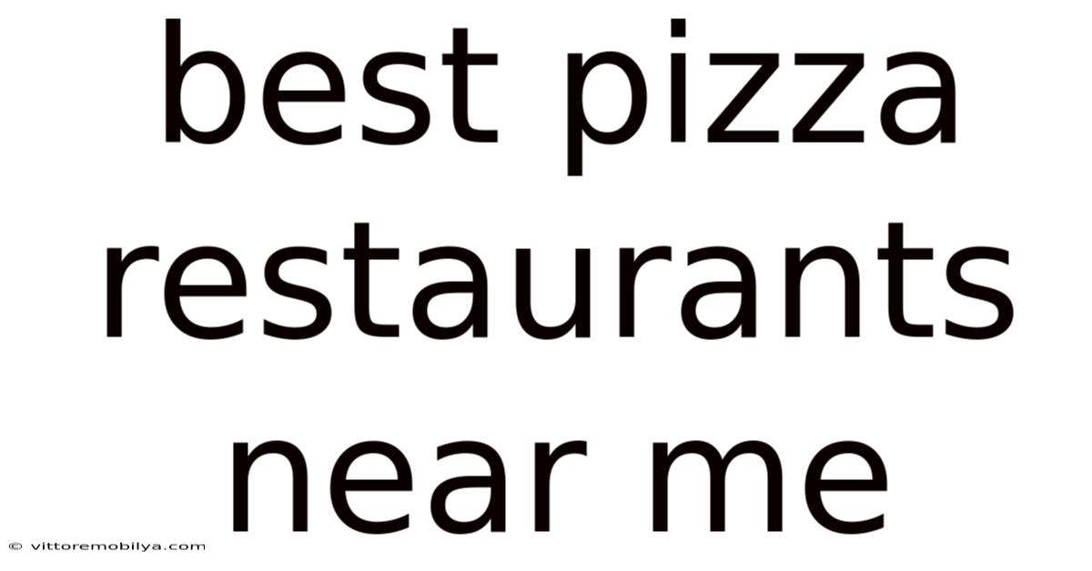 Best Pizza Restaurants Near Me