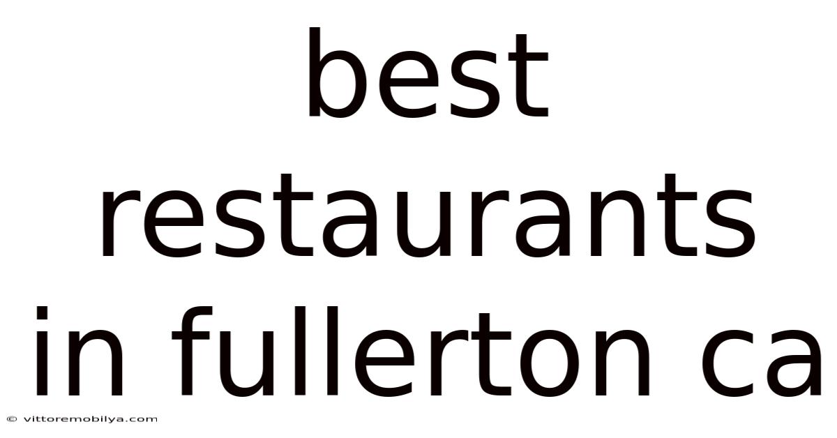 Best Restaurants In Fullerton Ca