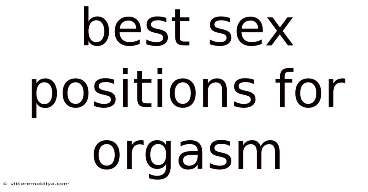 Best Sex Positions For Orgasm