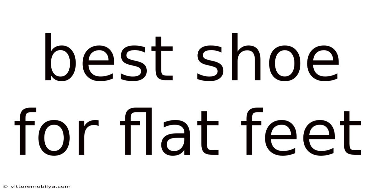 Best Shoe For Flat Feet