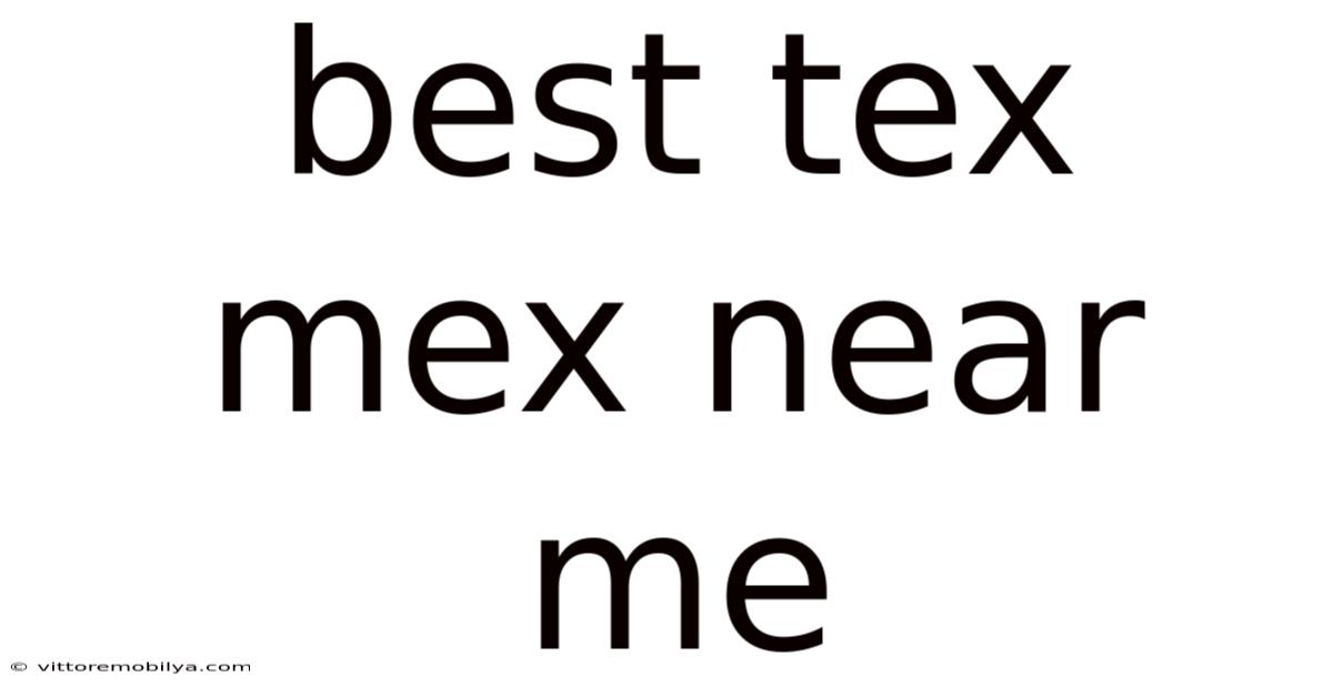 Best Tex Mex Near Me