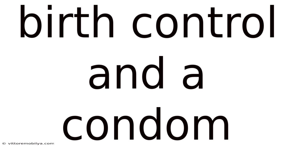 Birth Control And A Condom