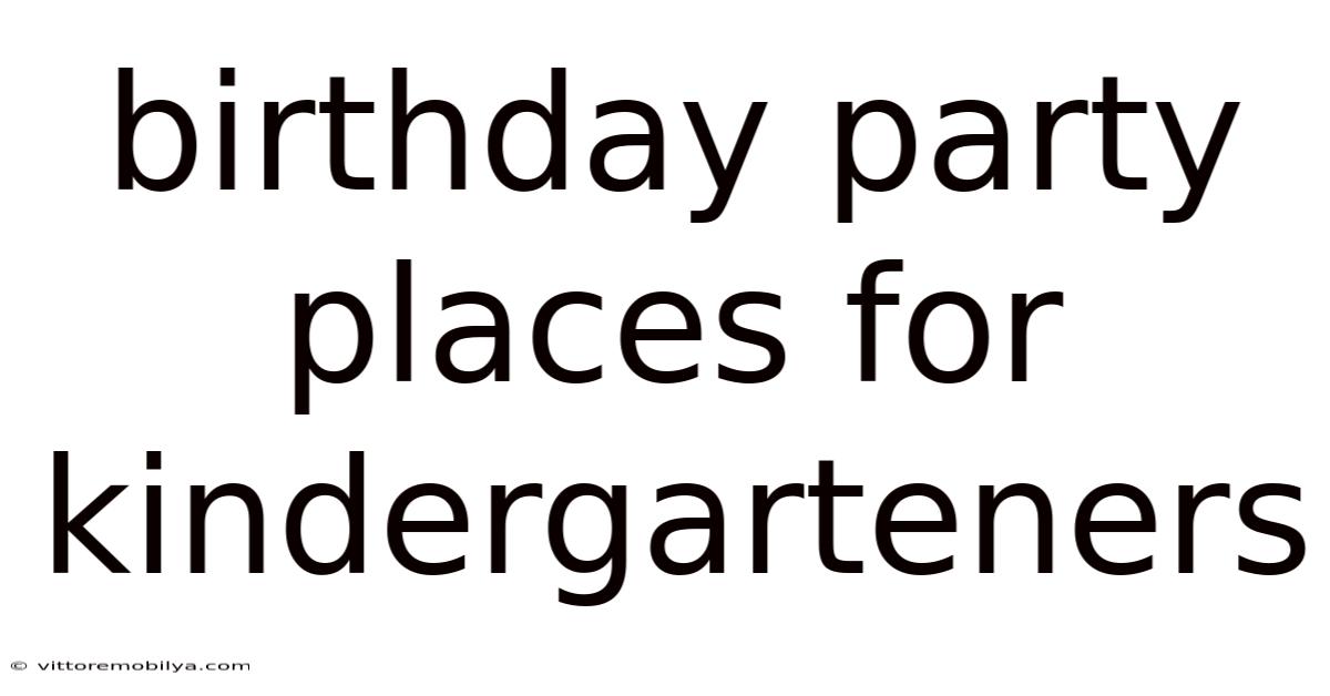 Birthday Party Places For Kindergarteners
