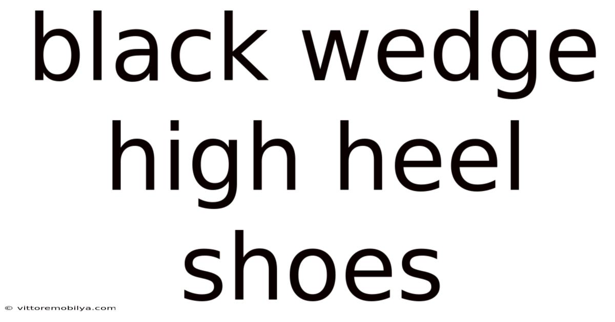 Black Wedge High Heel Shoes