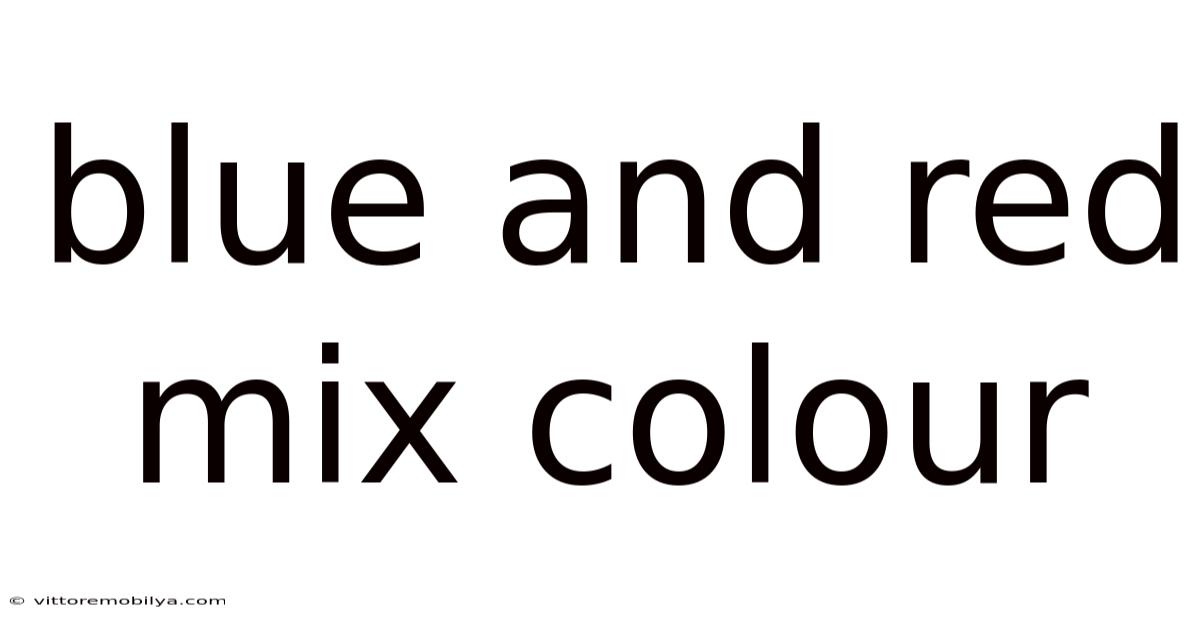 Blue And Red Mix Colour