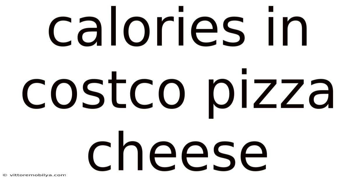 Calories In Costco Pizza Cheese