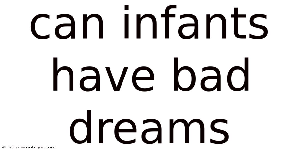 Can Infants Have Bad Dreams