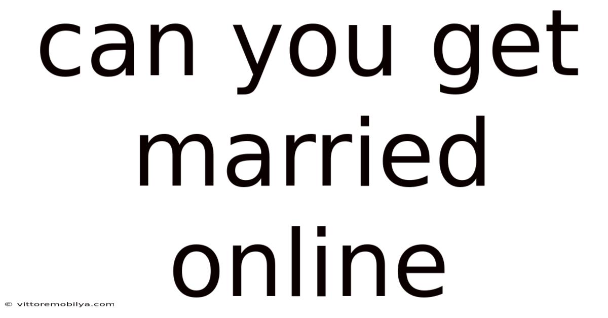 Can You Get Married Online