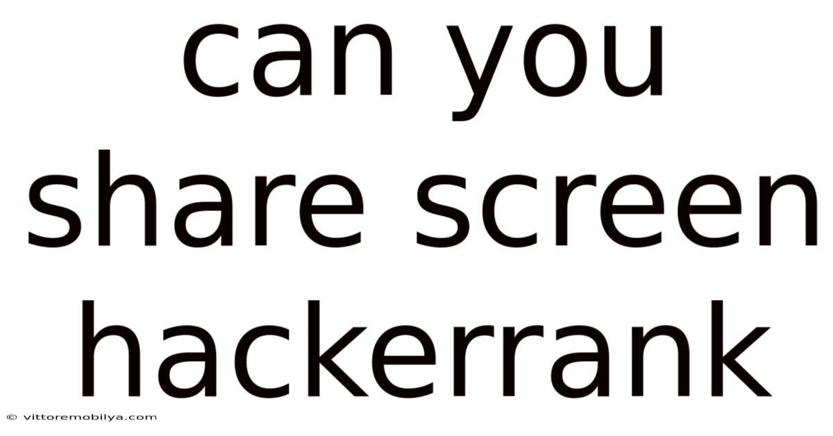 Can You Share Screen Hackerrank