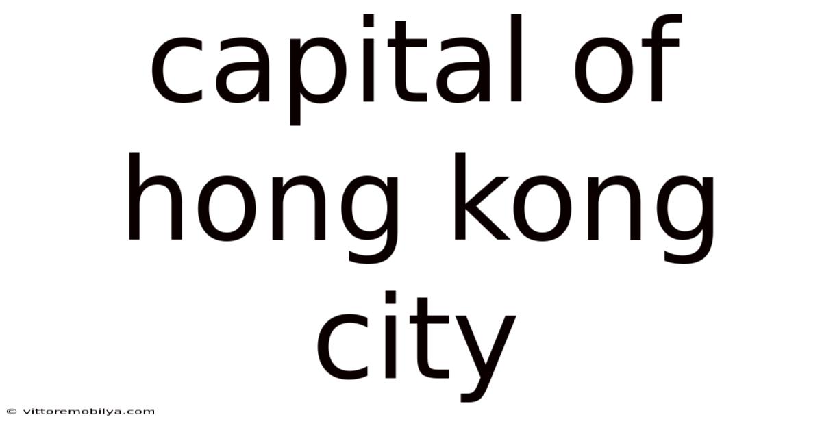 Capital Of Hong Kong City